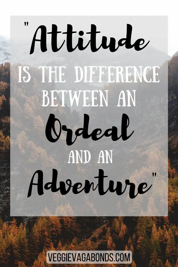 Attitude is the only difference between ordeal and adventure - inspiring quotes