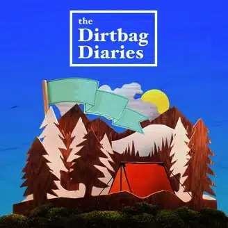 The Dirtbag Diaries Podcast